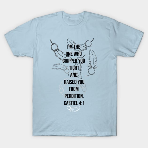 Castiel Raised You From Perdition T-Shirt by adorpheus